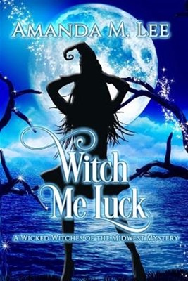 Witch Me Luck, Paperback by Lee, Amanda M., Brand New, Free shipping in the US