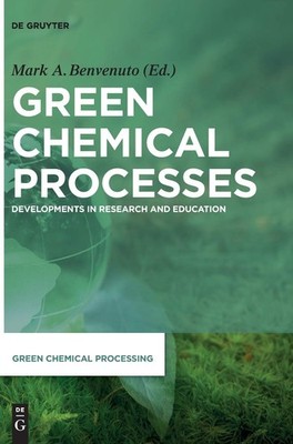 Green Chemical Processes (Green Chemical Processing) by Benvenuto, Mark Anthony