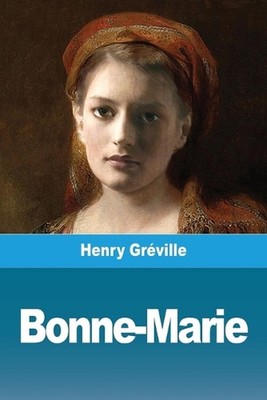 Bonne-Marie by Henry Gr?ville (French) Paperback Book