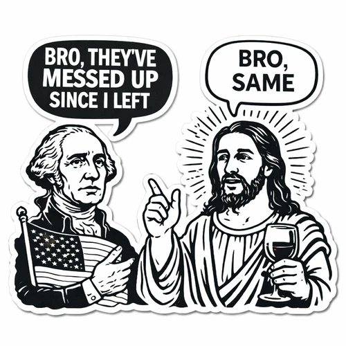 Jesus Washington Sticker 4" Funny USA Christian Joke Stupid People Annoying