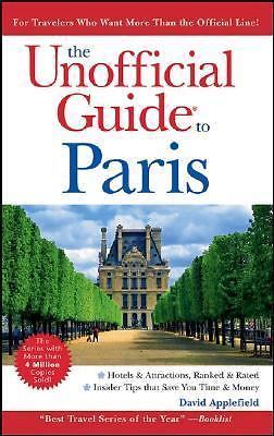 The Unofficial Guide to Paris (UNOFFICIAL GUIDE TO LONDON) by David Applefield