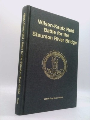 Destroy the junction: The Wilson-Kautz Raid and the battle...  (1st Ed, Signed)