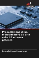 Gopalakrishnan Subburayalu | Progettazione Di Un Moltiplicatore Ad Alta...