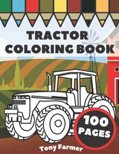 Tractor Coloring Book: Farm Vehicles and Tractors in Farming Life Scenes, Gift f
