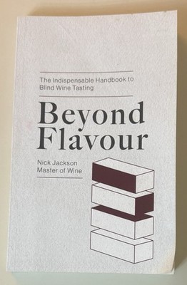 Beyond Flavour: The Indispensable Handbook to Blind Wine Tasting