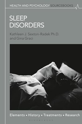 Health and Psychology Sourcebooks Ser.: Sleep Disorders : Elements, History, ...