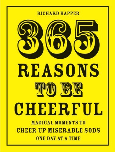 365 Reasons To Be Cheerful-Richard Happer