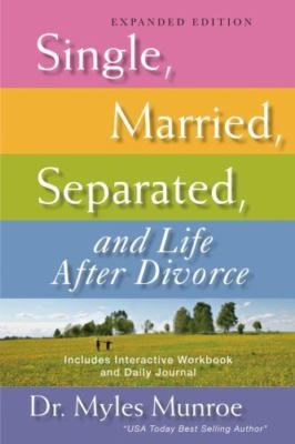 Single, Married, Separated, and Life After Divorce: Expanded Edition, Munroe, My