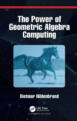 The Power of Geometric Algebra Computing - 9780367684587