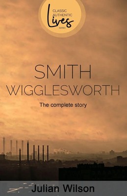 Julian Wilson | Smith Wigglesworth | Taschenbuch | Englisch (2019)