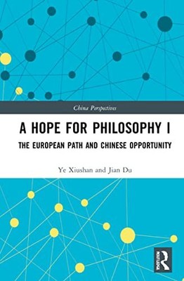 Eine Hoffnung für die Philosophie I: Der europäische Weg und die chinesische Chance: 1 (China pro