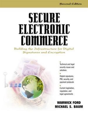 Secure Electronic Commerce: Building the Infrastructure for Digital...