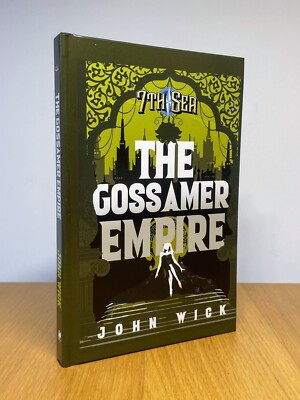 7th Sea: THE GOSSAMER EMPIRE Novel by John Wick - Hardback - Chaosium - NEW