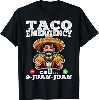 Funny taco emergency call 9 juan juan for Cinco de Mayo T-Shirt Hoodie