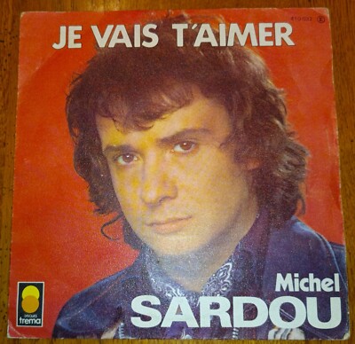 MICHEL SARDOU - JE VAIS T'AIMER (45 TOURS) - V8 -