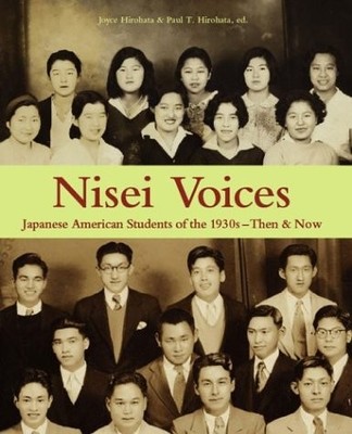 NISEI VOICES: JAPANESE AMERICAN STUDENTS OF THE By Joyce Hirohata & Paul T. VG