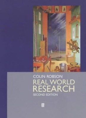 Real World Research: A Resource for Social Scientists and Practi
