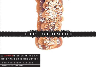 Lip Service: A His and Hers Guide to the Art of Oral Se - Paperback NEW MacLeod,