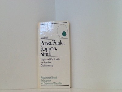 Punkt, Punkt, Komma, Strich. Regeln und Zweifelsfälle der deutschen Zeichensetzu