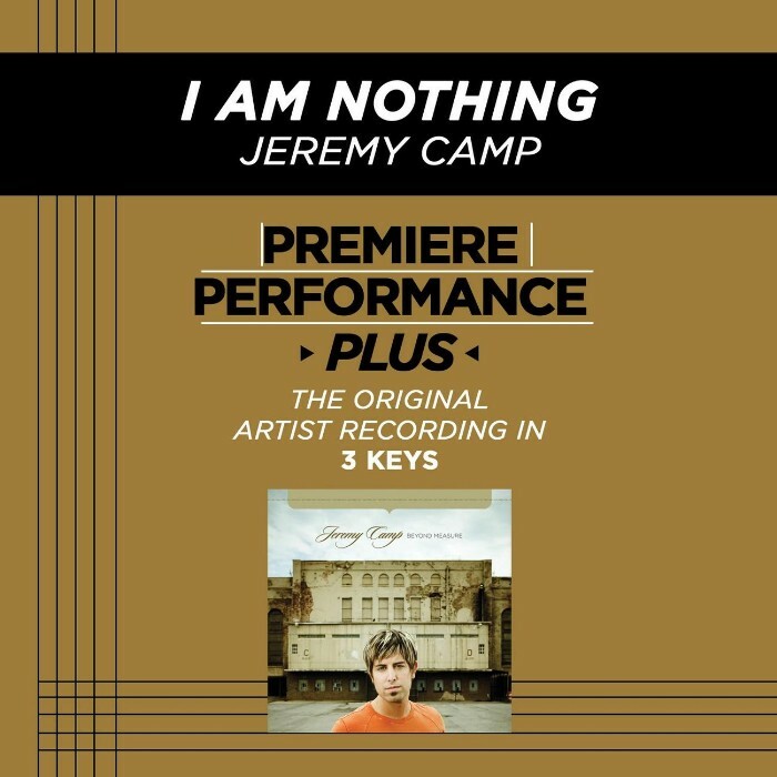 I Am Nothing - Jeremy Camp - Accompaniment Track