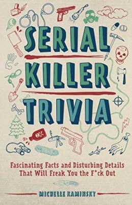 Serial Killer Trivia: Fascinating Facts and Disturbing Details T