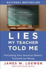 Lies My Teacher Told Me: Everything Your American History Textbook Go - GOOD