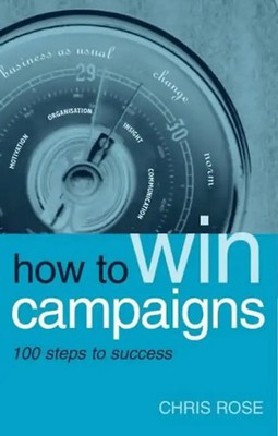 How to Win Campaigns: 100 Steps to Success