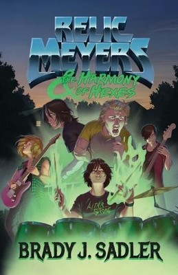 Brady J Sadler Relic Meyers & The Harmony of Hexes (Taschenbuch) (US IMPORT)