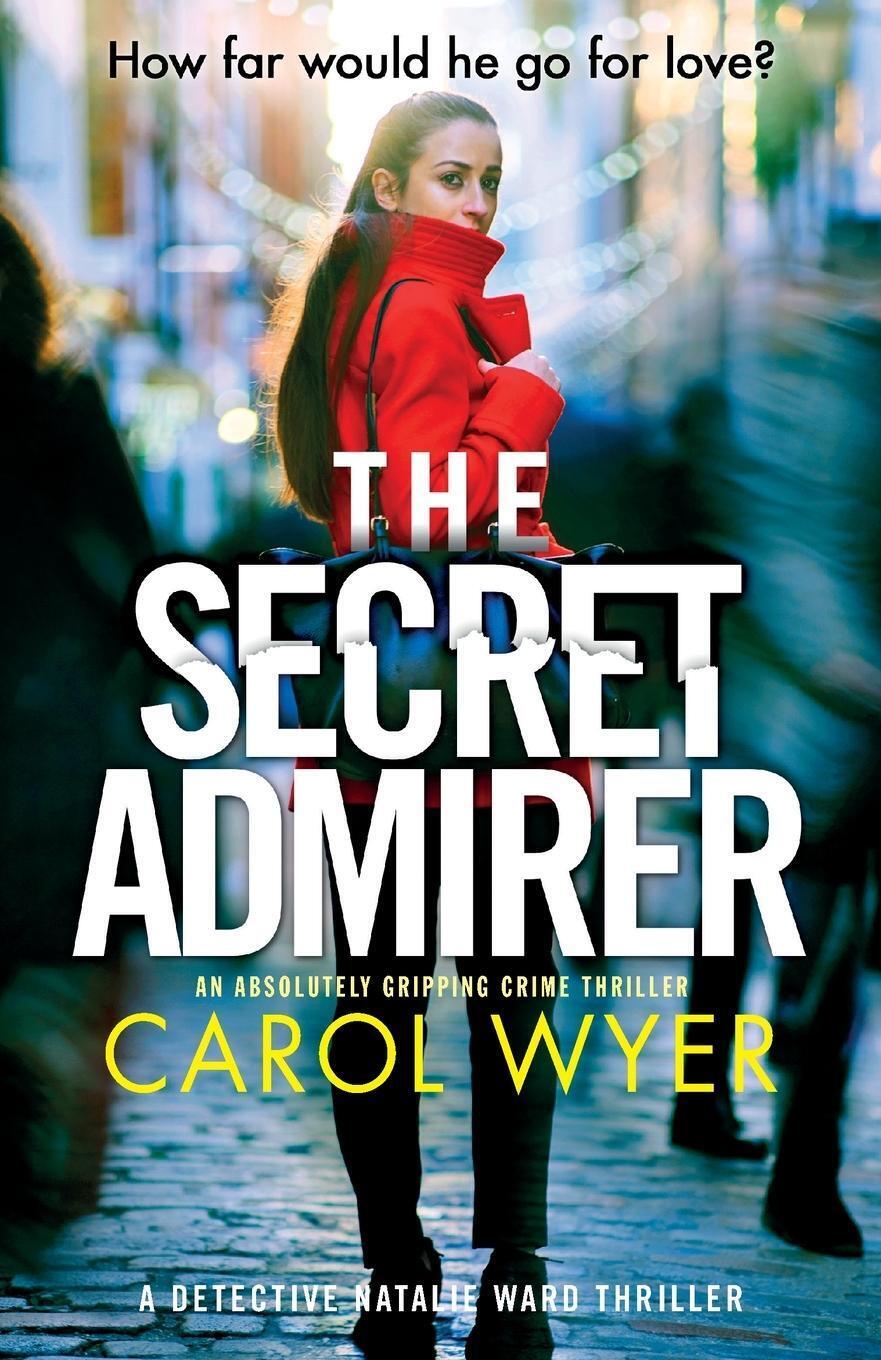Thumbnail - Carol Wyer | The Secret Admirer | Taschenbuch | Englisch (2020) |