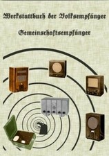 Werkstattbuch Volksempfänger Gemeinschaftsempfänger VE 301 DKE 38 DAF 1011 usw