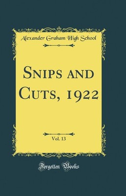 Snips and Cuts, 1922, Vol. 13 (Classic Reprint)
