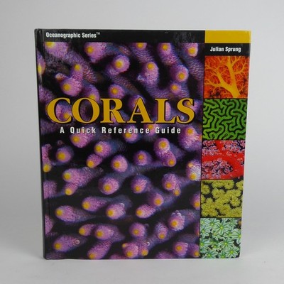Corals A Quick Reference Guide Julian Sprung Coral Reef Aquarium Marine