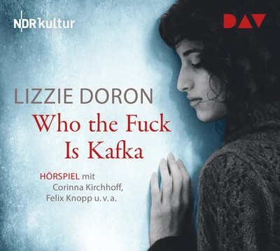 Who the Fuck Is Kafka, 1 Audio-CD | Lizzie Doron | Deutsch | Audio-CD | 1 CD