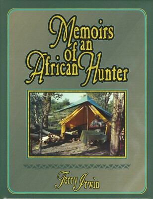 IRWIN TERRY BIG GAME HUNTING BOOK MEMOIRS OF AN AFRICAN HUNTER hardback BARGAIN