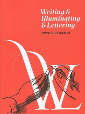 Writing and Illuminating and Lettering - Paperback NEW Johnston, Edwar 14/03/201