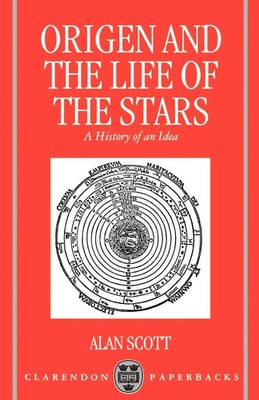 Origen and the Life of the Stars A History of an Idea Alan Scott Taschenbuch
