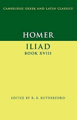 Homer: Iliad Book XVIII Homer Rutherford Paperback Cambridge University Press