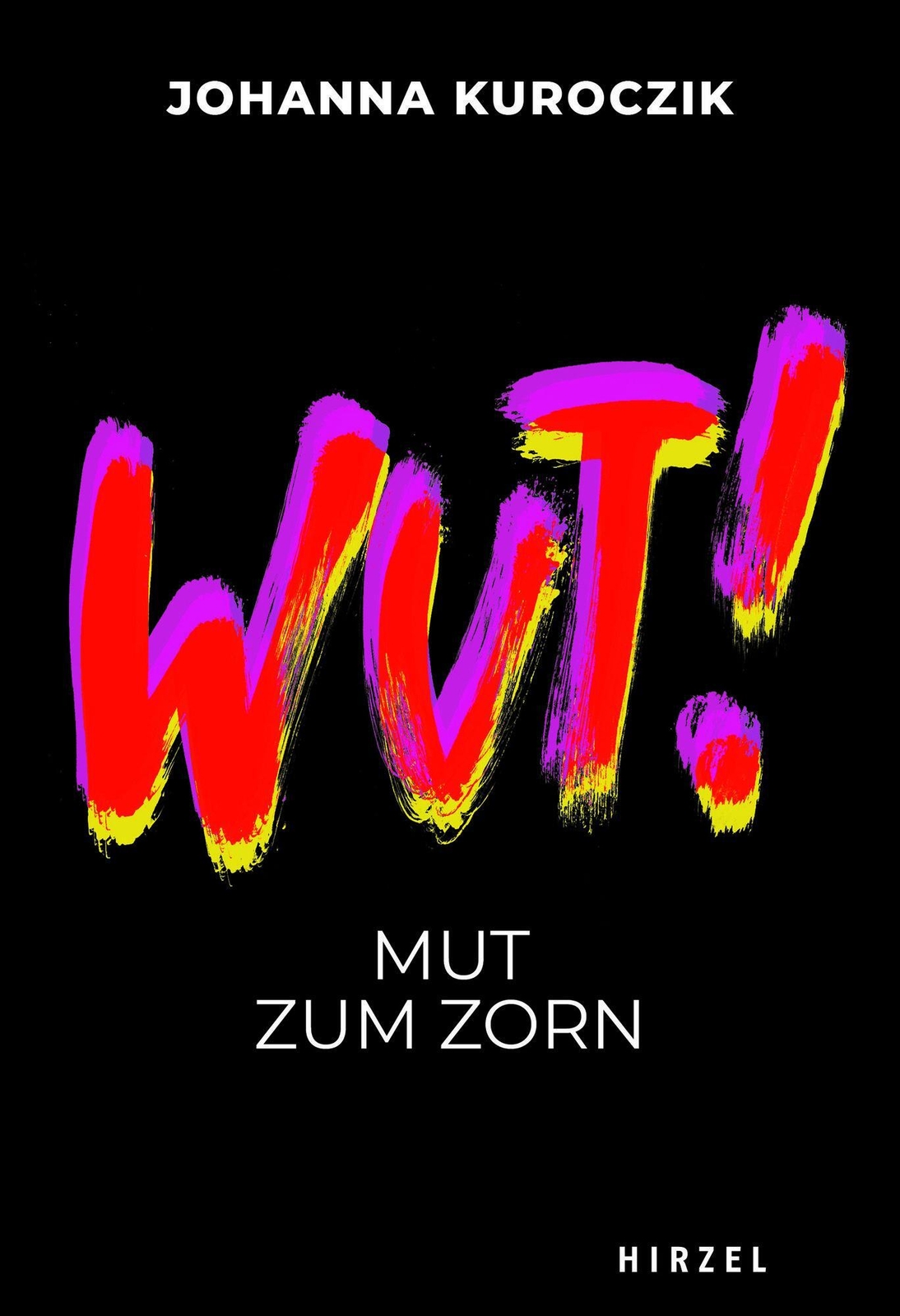 Thumbnail - Wut | Mut Zum Zorn | Johanna Kuroczik | Taschenbuch | Hirzel