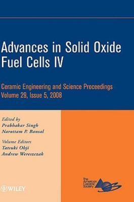 Advances in Solid Oxide Fuel Cells IV (Ceramic Engineering and Science Proceedi