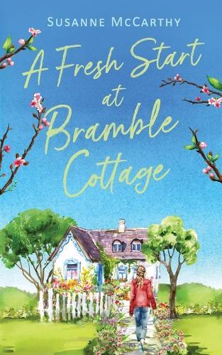 Susanne McCarthy A Fresh Start at Bramble Cottage (Tascabile)