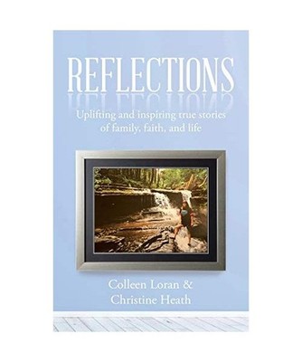 Reflections: Uplifting and Inspiring True Stories of Family, Faith, and Life: Up