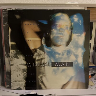 MINIMAL MAN LP HUNGER IS ALL SHE S EVER KNOWN T165