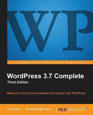 Wordpress 3.7 Complete: Third Edition by Krol, Karol
