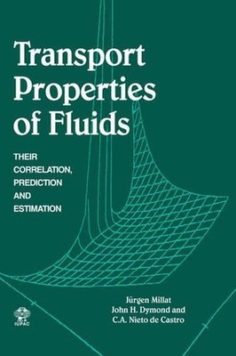 Transport Properties of Fluids: Their Correlation, Prediction and Estimation by 