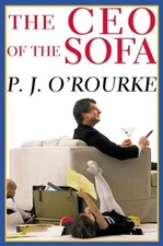 The CEO of the Sofa (O'Rourke, P. J.) - Paperback, by O'Rourke P. J. - Good