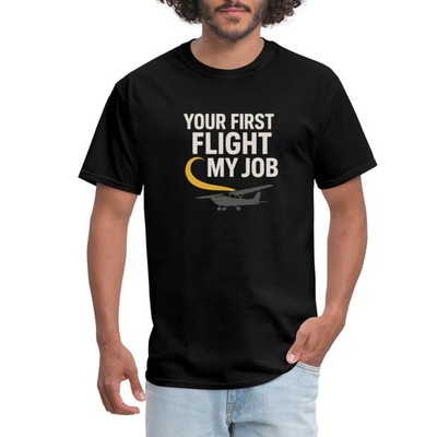Your First Flight My Job | Aviation Instructor Men's T-Shirt