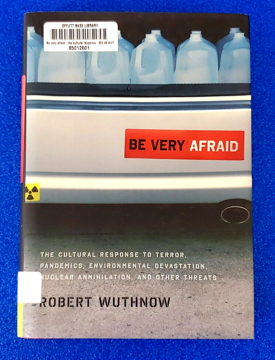 BE VERY AFRAID HARDCOVER THE CULTURAL RESPONSE TO TERROR, PANDEMICS, THREATS