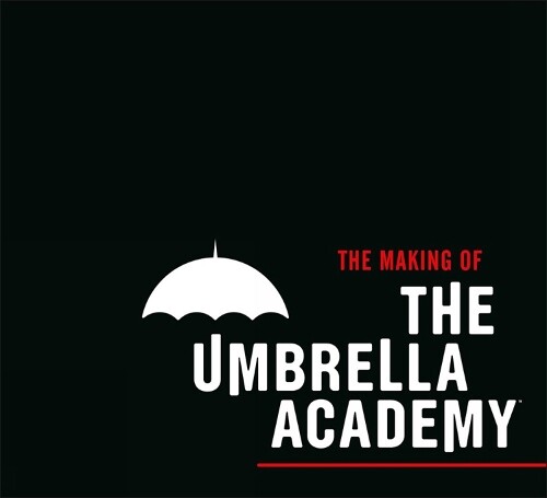 Way Netflix Ba Gerard Gabri The Making of The Umbrella Acade (Copertina rigida)