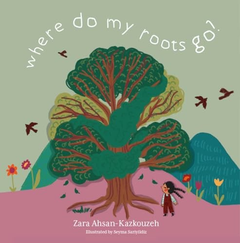 Where Do My Roots Go? by Zara Ahsan Kazkouzeh 9781911740131| eBay