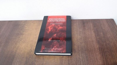 			Engineering Catastrophes: Causes and Effects of Major Accidents, 		